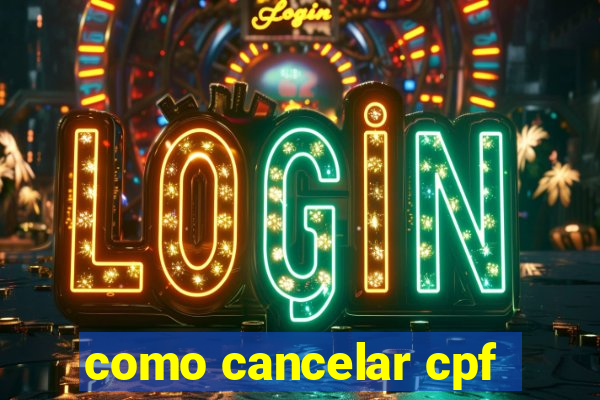 como cancelar cpf